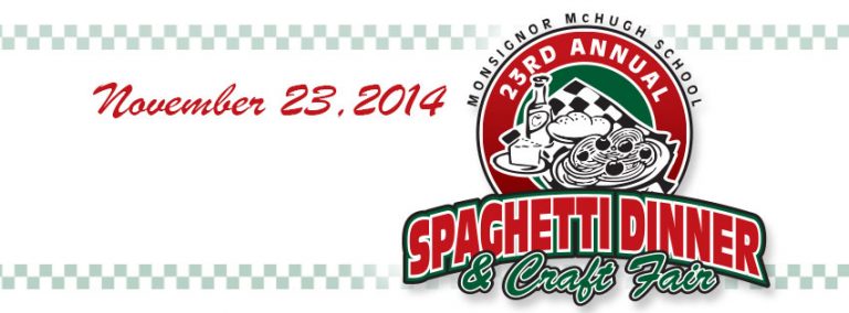 Monsignor McHugh School’s Spaghetti Dinner and Craft Fair on November 23rd, 2014